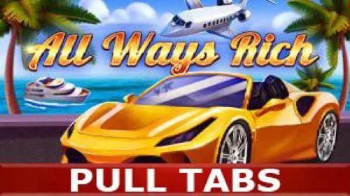 All Ways Rich (pull tabs)